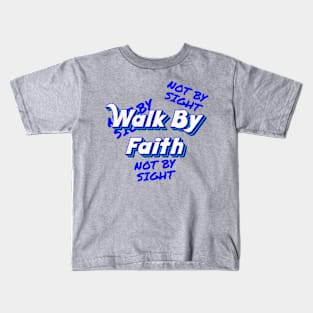 Walk By Faith Kids T-Shirt